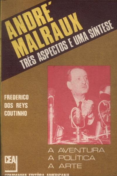 André Malraux: Três Aspectos E Uma Síntese