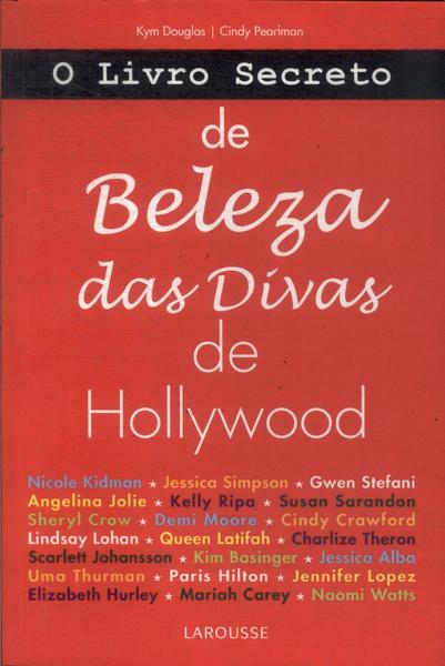 O Livro Secreto De Beleza Das Divas De Hollywood