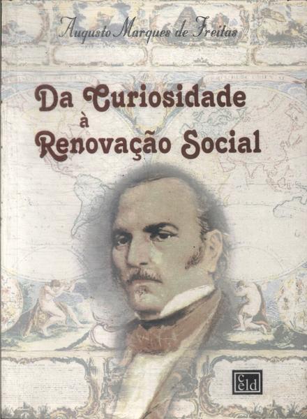 Da Curiosidade À Renovação Social