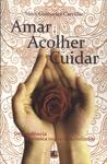 Amar, Acolher, Cuidar