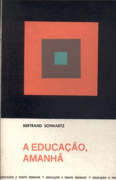 A Educação, Amanhã