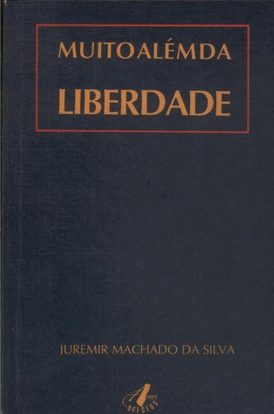 Muito Além Da Liberdade