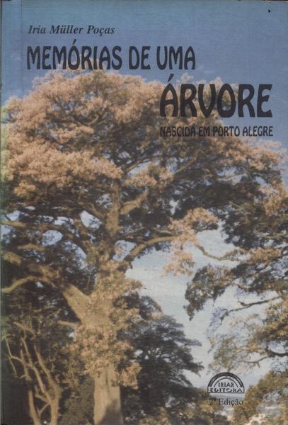 Memórias De Uma Árvore Nascida Em Porto Alegre