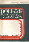 Bolívar E Caxias: Paralelo Entre Duas Vidas