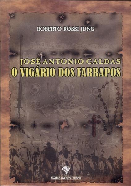 José Antonio Caldas: O Vigário Dos Farrapos