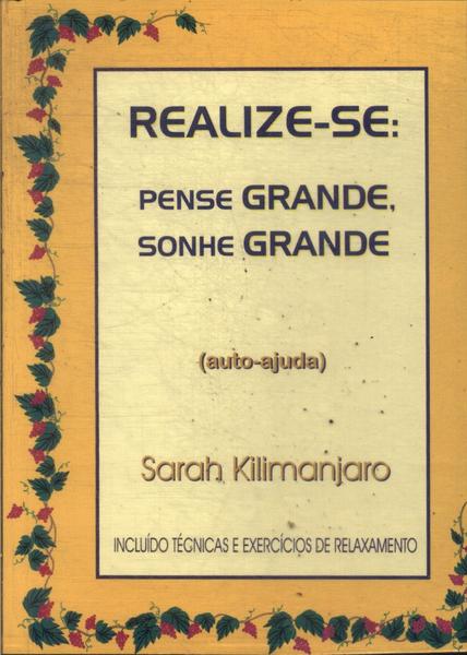 Realize-se: Pense Grande, Sonhe Grande