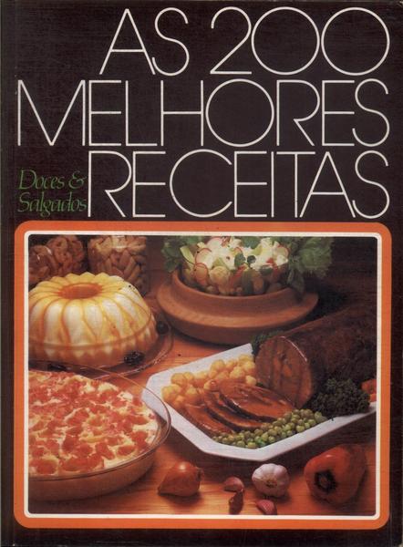 As 200 Melhores Receitas: Doces E Salgados