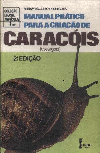 Manual Prático Para A Criação De Caracóis (escargots)