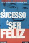 O Sucesso É Ser Feliz