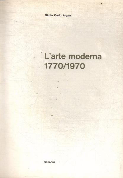 L'Arte Moderna 1770/1970
