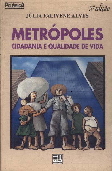 Metrópoles: Cidadania E Qualidade De Vida