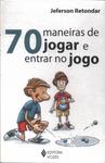 70 Maneiras De Jogar E Entrar No Jogo