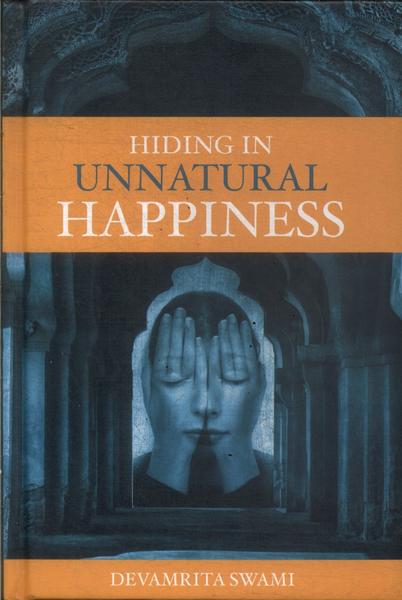 Hiding In Unnatural Happiness