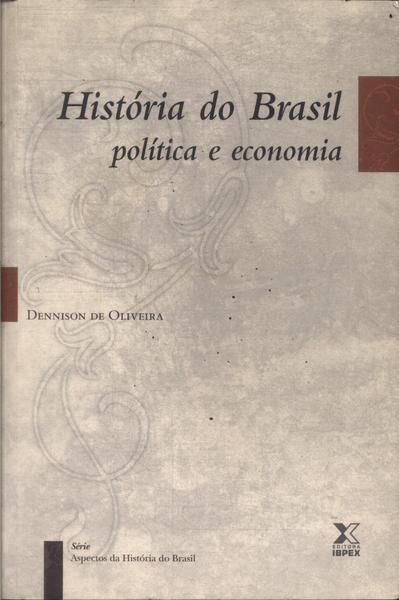 História Do Brasil: Política E Economia