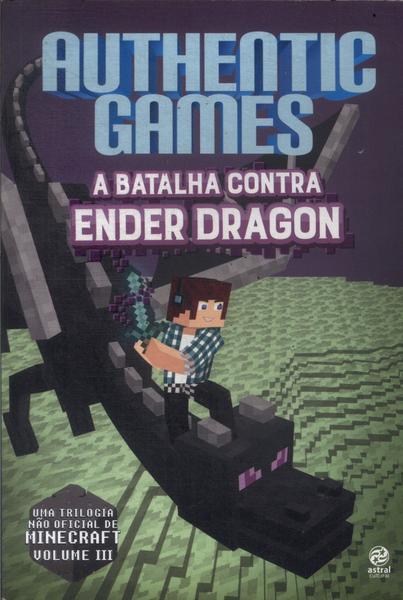 Authentic Games: A Batalha Contra Ender Dragon