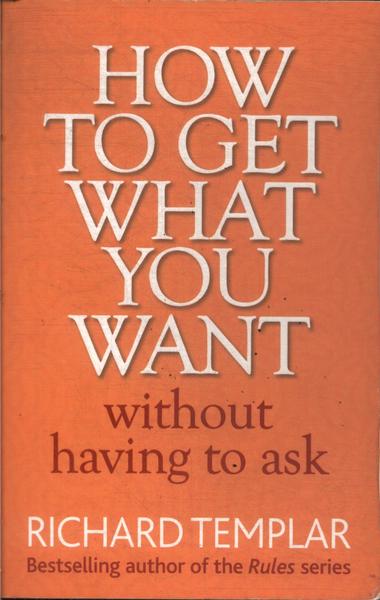 How To Get What You Want