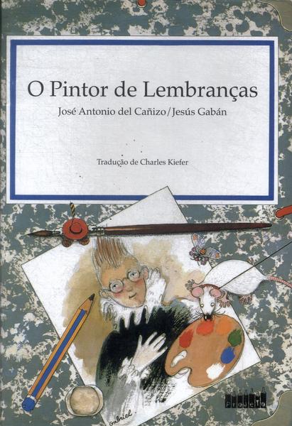 O Pintor De Lembranças