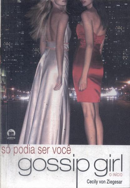 Gossip Girl: Só Podia Ser Você