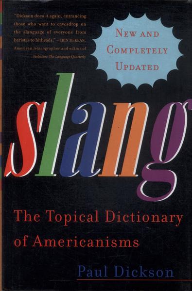 Slang: The Topical Dictionary Of Americanisms (2006)