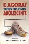 E Agora? Tenho Um Filho Adolescente