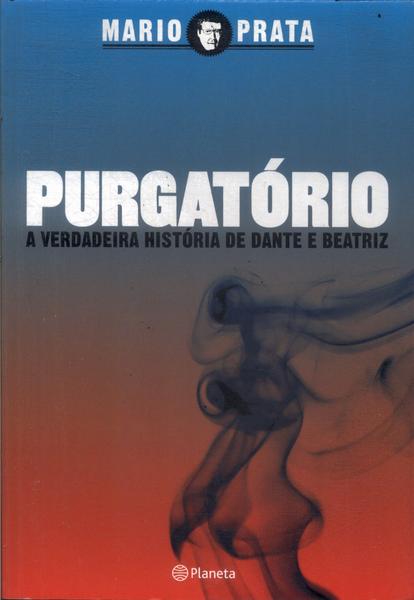 Purgatório: A Verdadeira História De Dante E Beatriz