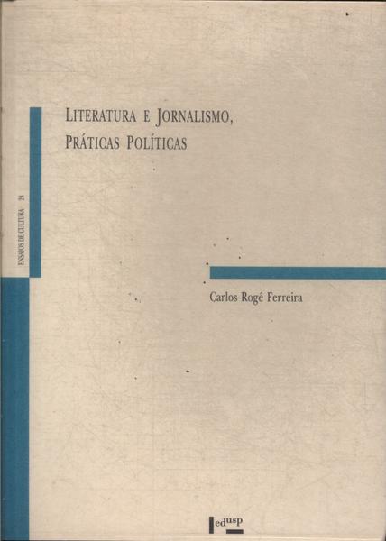 Literatura E Jornalismo, Práticas Políticas