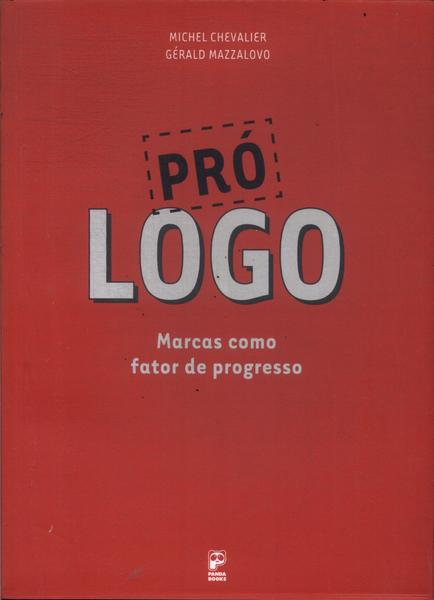 Pró Logo: Marcas Como Fator De Progresso