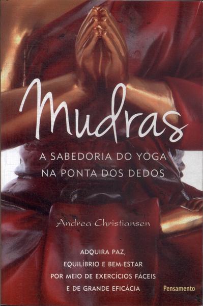 Mudras: A Sabedoria Do Yoga Na Ponta Dos Dedos