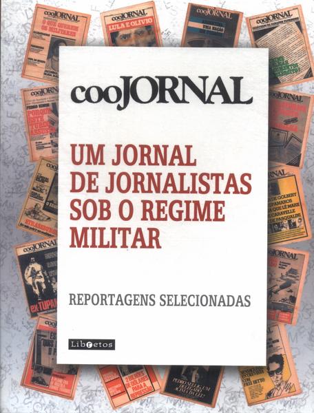 Coojornal: Um Jornal De Jornalistas Sob O Regime Militar