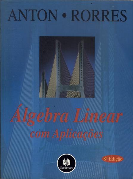 Álgebra Linear Com Aplicações (2002)