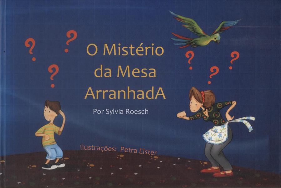 O Mistério Da Mesa Arranhada