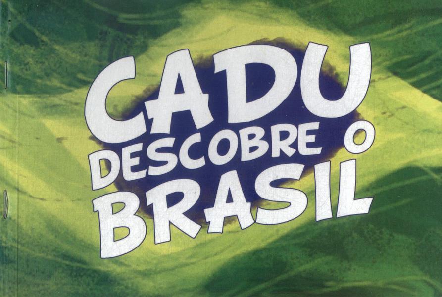Cadu Descobre O Brasil