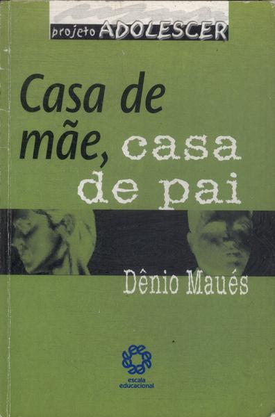 Casa De Mãe, Casa De Pai