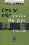 Casa De Mãe, Casa De Pai