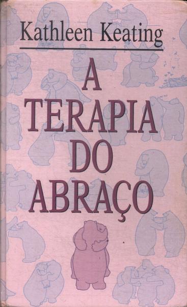 A Terapia Do Abraço