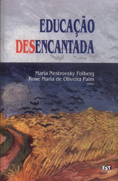 Educação Desencantada