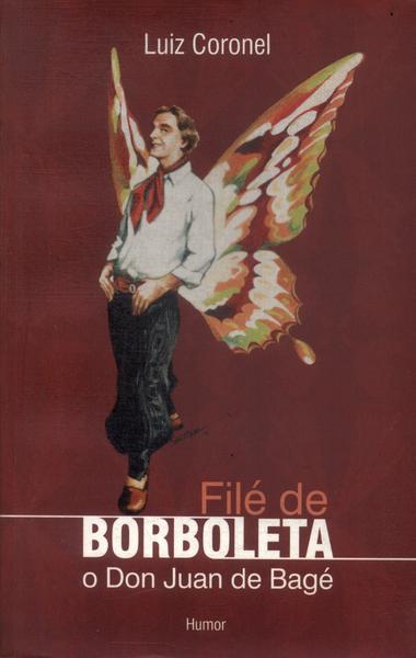 Filé De Borboleta: O Don Juan De Bagé