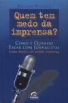 Quem Tem Medo Da Imprensa?