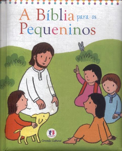A Bíblia Para Os Pequeninos