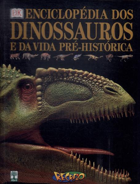 Enciclopédia Dos Dinossauros E Da Vida Pré-histórica