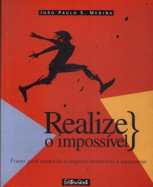 Realize O Impossível