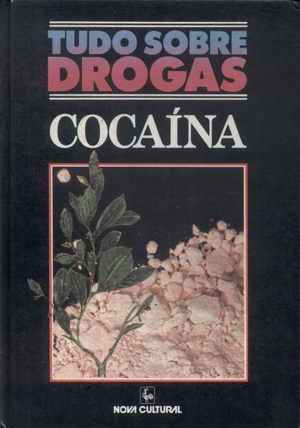 Tudo Sobre Drogas: Cocaína