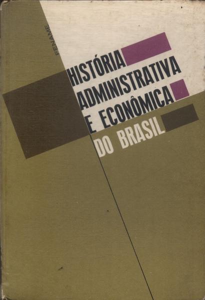 História Administrativa E Econômica Do Brasil