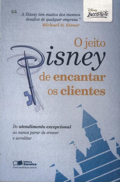 O Jeito Disney De Encantar Os Clientes