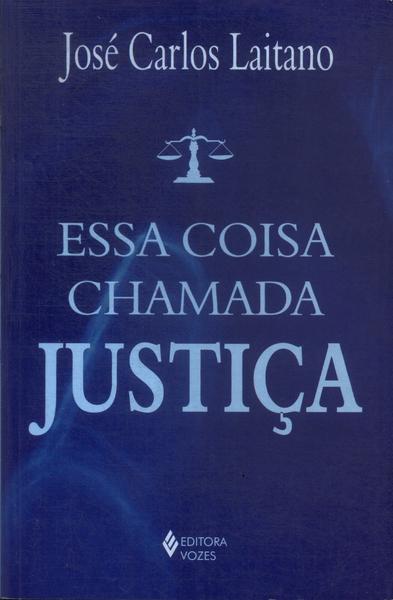 Essa Coisa Chamada Justiça (2002)