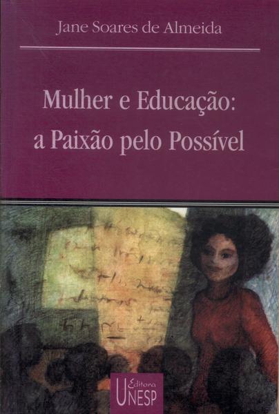 Mulher E Educação: A Paixão Pelo Possível