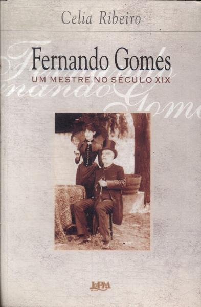 Fernando Gomes: Um Mestre No Século Xix