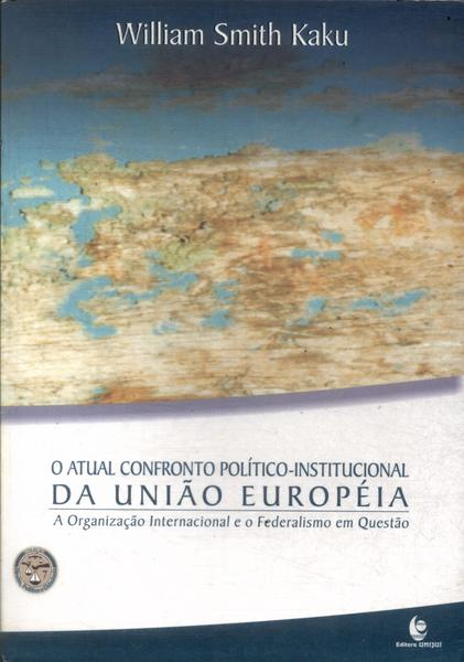 O Atual Confronto Político-institucional Da União Européia