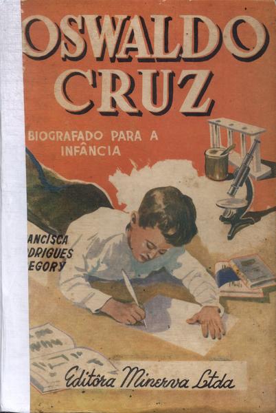 Oswaldo Cruz: Biografado Para A Infância