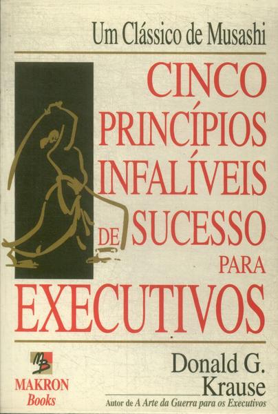 Cinco Princípios Infalíveis De Sucesso Para Executivos